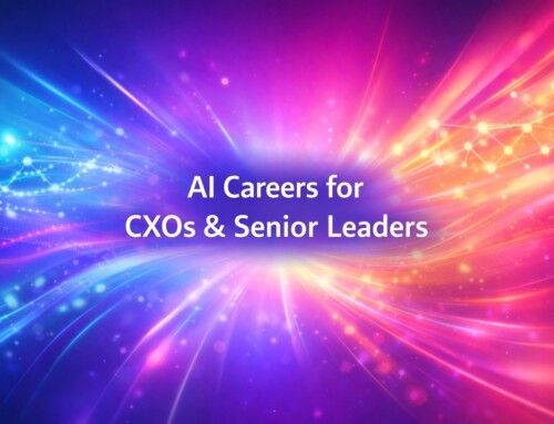 AI Careers for CXOs & Senior Leaders