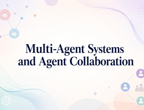 Multi-Agent Systems and Agent Collaboration