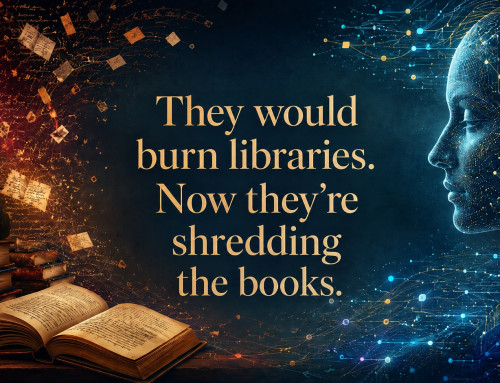 They would burn libraries. Now they’re shredding the books.